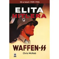 Elita Hitlera. SS w latach 1939-1945