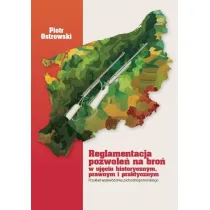 Reglamentacja pozwole� na bro� w uj�ciu historycznym, prawnym i praktycznym. Przyk�ad wojew�dztwa zachodniopomorskiego