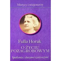 O �yciu pozagrobowym. Spotkania z duszami czy�ccowymi