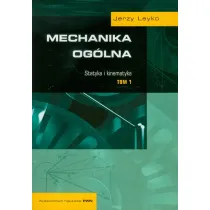 Mechanika og�lna. Tom 1. Statyka i kinematyka