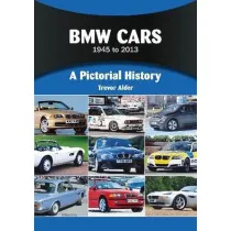 BMW Cars 1945 to 2013. A Pictorial History