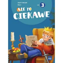 Ale to ciekawe! Zeszyt �wicze�. Klasa 3. Cz�� 3