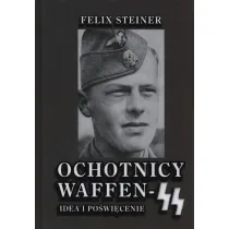 Ochotnicy Waffen-SS. Idea i po�wi�cenie