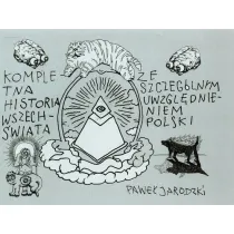 Kompletna historia wszech�wiata ze szczeg�lnym uwzgl�dnieniem Polski
