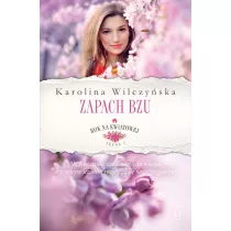 Zapach bzu. Rok na Kwiatowej. Tom 5
