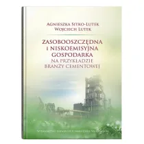 Zasobooszcz�dna i niskoemisyjna gospodarka na przyk�adzie bran�y cementowej