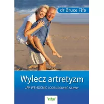 Wylecz artretyzm. Jak wzmocni i odbudowa stawy