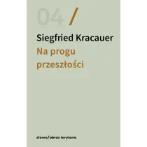 Na progu przesz�o�ci. Eseje o fotografii
