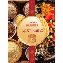 Zdrowie na talerzu. Kaszomania