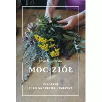 Moc zi. Zielarki i ich sekretne przepisy