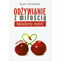 Od�ywianie z mi�o�ci�. �wiadomy wyb�r