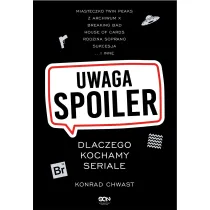 Uwaga, spoiler! Dlaczego kochamy seriale