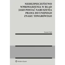 Niebezpiecze�stwo wprowadzenia w b��d jako posta� naruszenia prawa do unijnego znaku towarowego