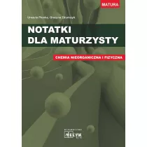 Notatki dla maturzysty. Chemia nieorganiczna i fizyczna