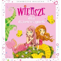 Skarbczyk malucha. Wiersze dla dziewczynek