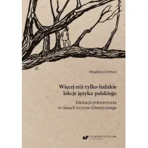 Wi�cej-ni�-tylko-ludzkie lekcje j�zyka polskiego. Edukacja polonistyczna w czasach kryzysu klimatycznego