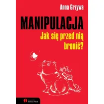 Manipulacja. Jak si� przed ni� broni�?
