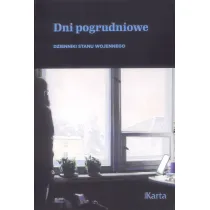 Dni pogrudniowe Dzienniki stanu wojennego