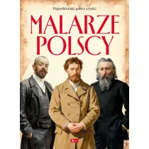 Malarze Polscy. Polscy mistrzowie i bohaterowie