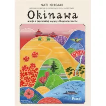 Okinawa. Lekcje z japoskiej wyspy dugowiecznoci