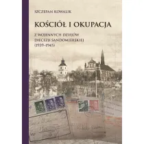 Ko�ci� i okupacja. Z wojennych dziej�w diecezji..