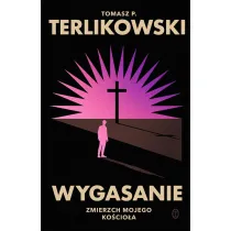 Wygasanie. Zmierzch mojego Ko�cio�a