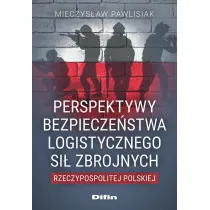 Perspektywy bezpiecze�stwa logistycznego Si� Zbrojnych Rzeczpospolitej Polskiej