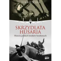 Skrzydlata husaria. Historia polskich lotnik�w bombowych