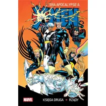 X-Men Era Apocalypse'a. Ksi�ga druga. Rz�dy