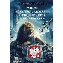 Wojna rosyjsko-ukrai�ska o polskie Kresy i tatarski Krym