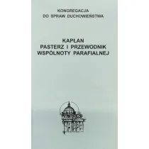 Kap�an. Pasterz i przewodnik wsp�lnoty parafialnej
