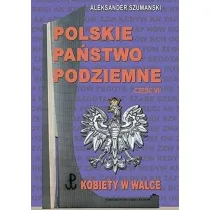 Polskie Pa�stwo Podziemne cz.7 Kobiety w walce
