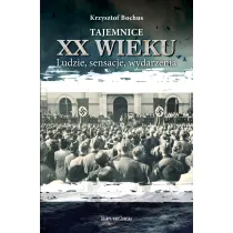 Tajemnice XX wieku. Ludzie, sensacje, wydarzenia