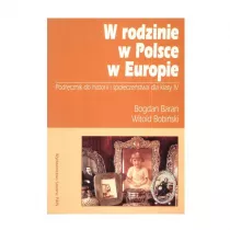 W Rodzinie, W Polsce, W Europie. Podrcznik Do Historii I Spoeczestwa. Szkoa Podstawowa.
