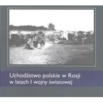 Uchod�stwo polskie w Rosji w latach I wojny �wiatowej