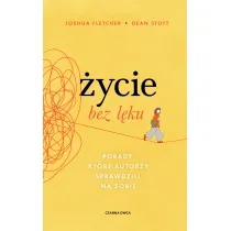 �ycie bez l�ku. Porady, kt�re autorzy sprawdzili na sobie