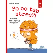 Po co ten stres?! Jak radzi sobie z presj i napiciami