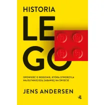 Historia LEGO. Opowie�� o rodzinie, kt�ra stworzy�a najs�ynniejsz� zabawk� na �wiecie