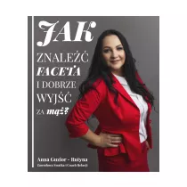Jak znale faceta i dobrze wyj za m?