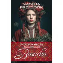 Bosorka. Pogranicze. Tom 1
