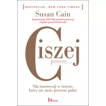 Ciszej, prosz... Sia introwersji w wiecie, ktry nie moe przesta gada