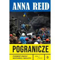 Pogranicze. Podr� przez histori� Ukrainy 988-2022