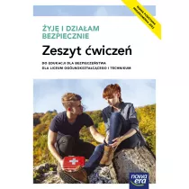 yj i dziaam bezpiecznie. Zeszyt wicze do edukacji dla bezpieczestwa dla liceum oglnoksztaccego i technikum