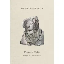 Dama z Elche. W kr�gu sztuki hiszpa�skiej