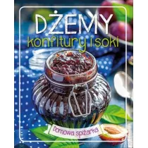 Demy, konfitury i soki. Domowa spiarka