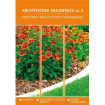 Podstawy architektury krajobrazu. Architektura krajobrazu. Tom 3