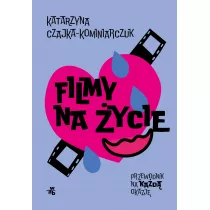 Filmy na ycie. Przewodnik na kad okazj