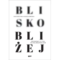 Blisko, bli�ej