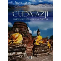 Cuda Azji. Najpikniejsze miejsca i zabytki