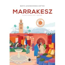 Marrakesz. Miasto witych i gwiazd
